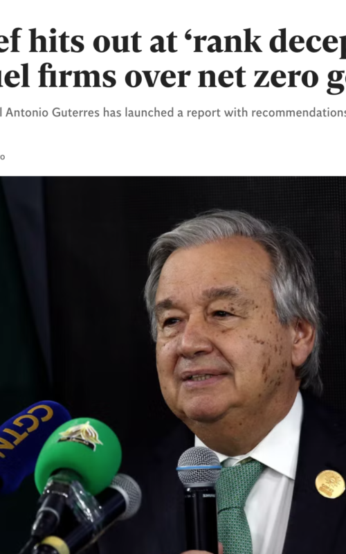UN chief hits out at ‘rank deception’ of fossil fuel firms over net zero goals