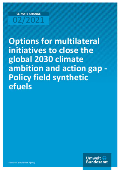 Options for multilateral initiatives to close the global 2030 climate ambition and action gap - Policy field synthetic e-fuels